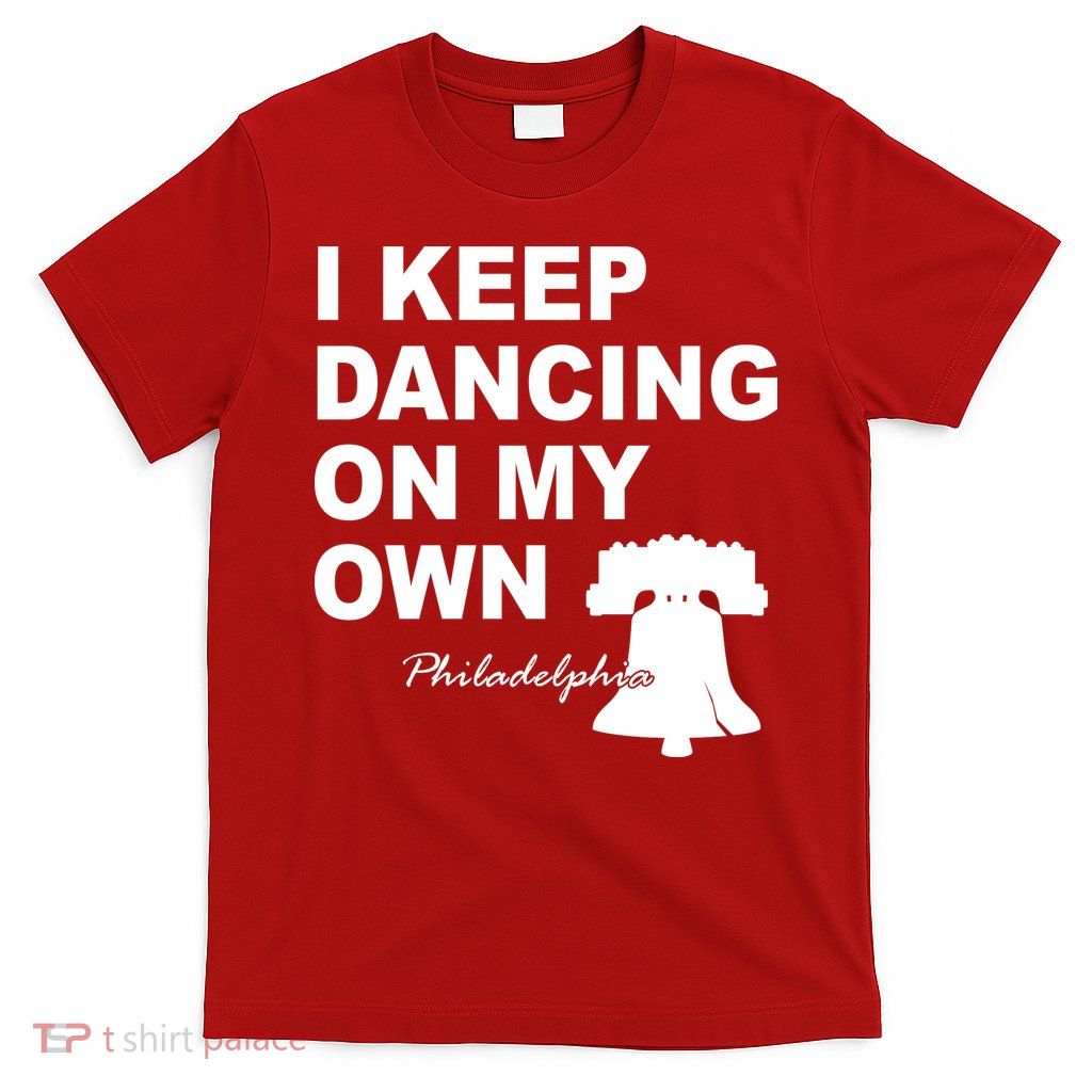 Dancing On My Own Philadelphia Baseball T-Shirt