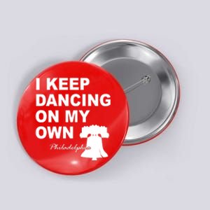 Dancing On My Own Philadelphia Baseball Button