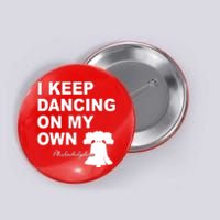 Dancing On My Own Philadelphia Baseball Button