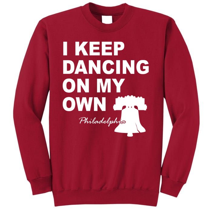 Dancing On My Own Philadelphia Baseball Tall Sweatshirt