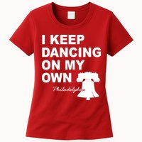Dancing On My Own Philadelphia Baseball Womens T-Shirt