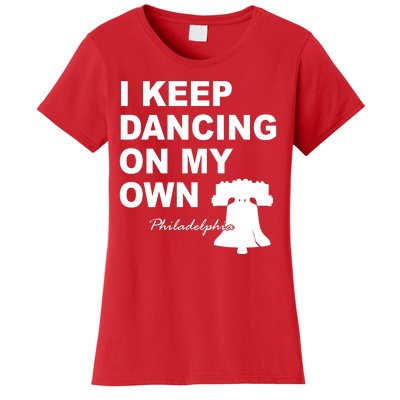 Dancing On My Own Philadelphia Baseball Women's T-Shirt