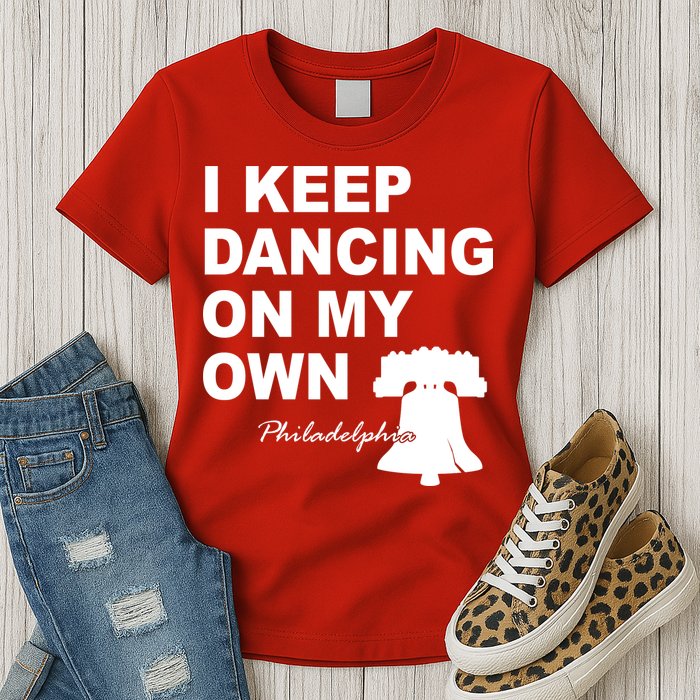 Dancing On My Own Philadelphia Baseball Womens T-Shirt