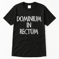 Dominium In Rectum Tall T-Shirt
