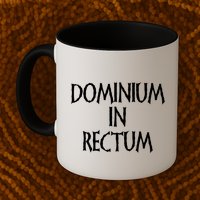 Dominium In Rectum Mug