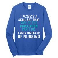 Director Of Nursing Skill Set Rn Nurse Funny Gift Tall Long Sleeve T-Shirt