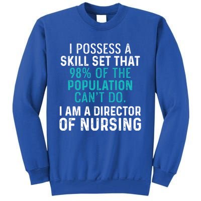 Director Of Nursing Skill Set Rn Nurse Funny Gift Tall Sweatshirt