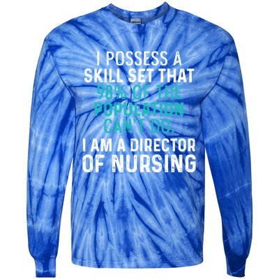 Director Of Nursing Skill Set Rn Nurse Funny Gift Tie-Dye Long Sleeve Shirt