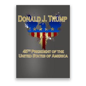 Donald J. Trump 45th President of the USA Eagle Splatter Poster