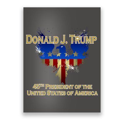 Donald J. Trump 45th President of the USA Eagle Splatter Poster