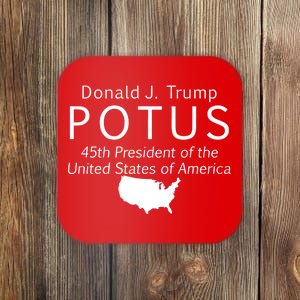 Donald J. Trump POTUS 45th President of The USA Coaster