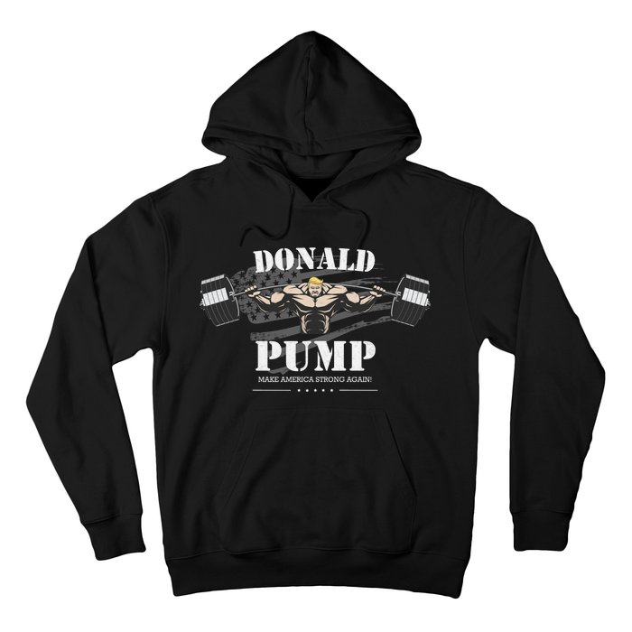  Donald Pump Make America Strong Again Hoodie