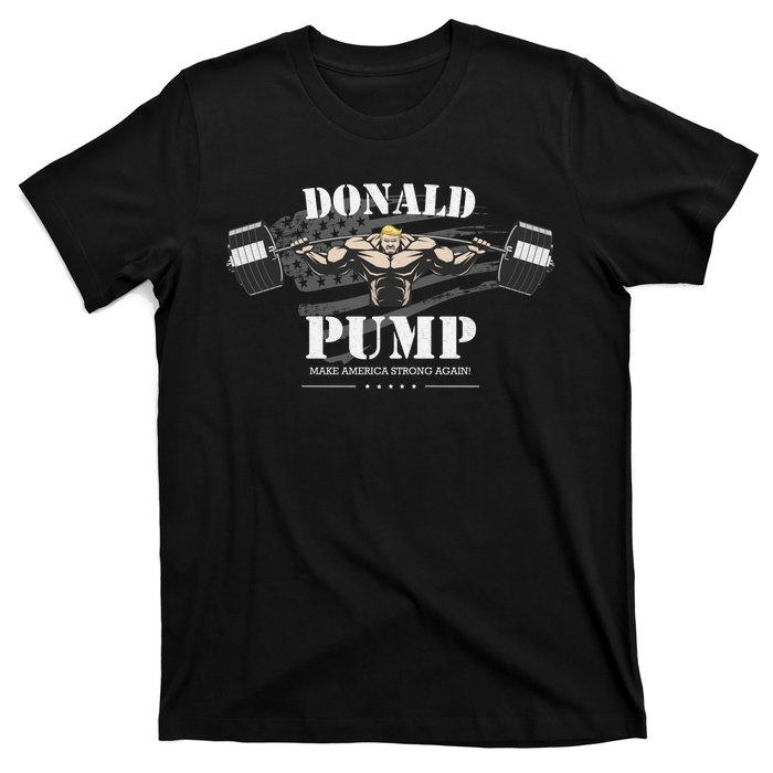  Donald Pump Make America Strong Again T-Shirt