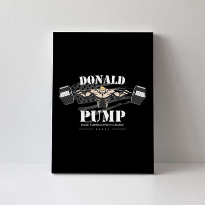  Donald Pump Make America Strong Again Canvas