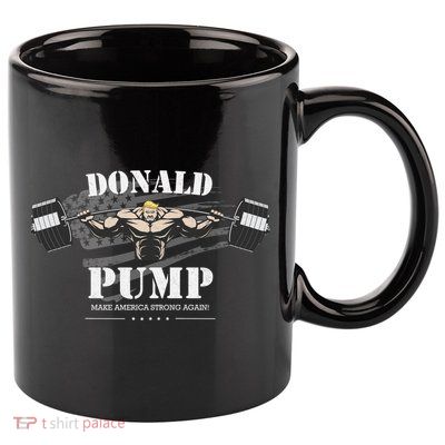  Donald Pump Make America Strong Again 11oz C Handle Ceramic Mug