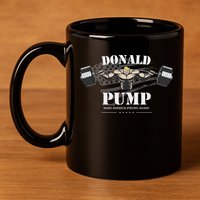  Donald Pump Make America Strong Again 11oz C Handle Ceramic Mug