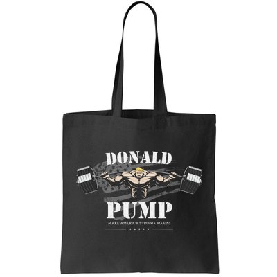  Donald Pump Make America Strong Again Tote Bag