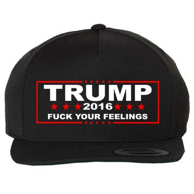 Donald Trump 2016 Fuck Your Feelings Wool Snapback Cap