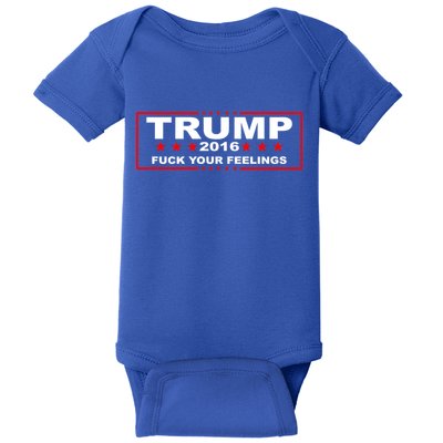 Donald Trump 2016 Fuck Your Feelings Baby Bodysuit