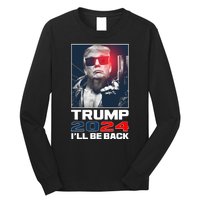 Donald Trump 2024 I'll Be Back Long Sleeve Shirt