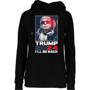 Donald Trump 2024 I'll Be Back Womens Funnel Neck Pullover Hood