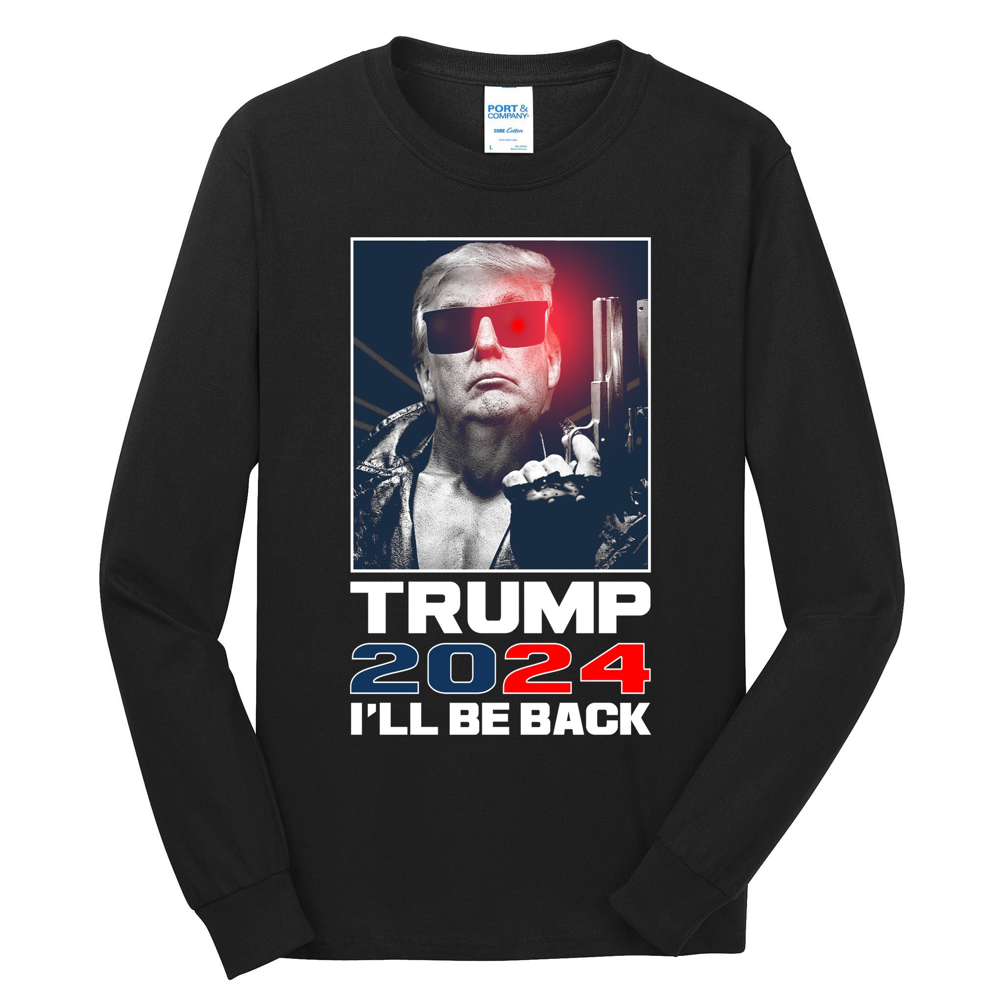 Donald Trump 2024 I'll Be Back Tall Long Sleeve T-Shirt
