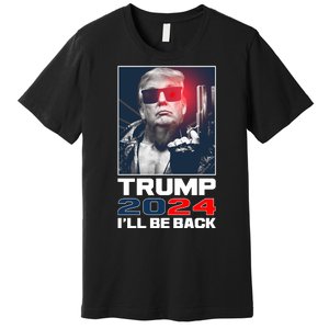 Donald Trump 2024 I'll Be Back Premium T-Shirt