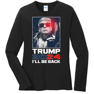 Donald Trump 2024 I'll Be Back Ladies Long Sleeve Shirt