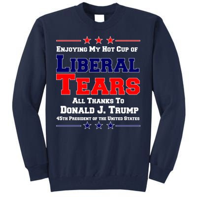 Donald Trump 45TH PRESIDENT POTUS Liberal Tears Tall Sweatshirt