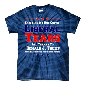 Donald Trump 45TH PRESIDENT POTUS Liberal Tears Tie-Dye T-Shirt