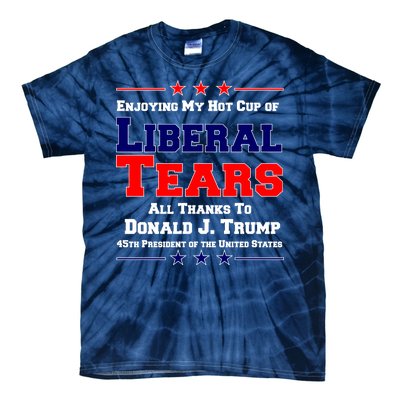 Donald Trump 45TH PRESIDENT POTUS Liberal Tears Tie-Dye T-Shirt