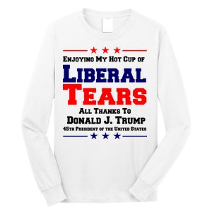 Donald Trump 45TH PRESIDENT POTUS Liberal Tears Long Sleeve Shirt