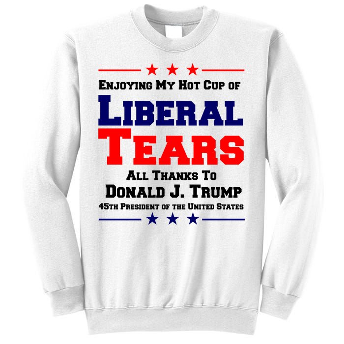 Donald Trump 45TH PRESIDENT POTUS Liberal Tears Sweatshirt