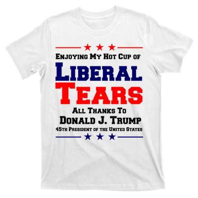 Donald Trump 45TH PRESIDENT POTUS Liberal Tears T-Shirt