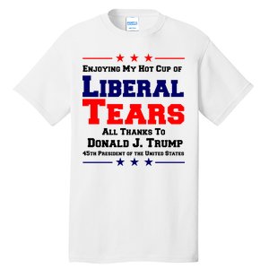 Donald Trump 45TH PRESIDENT POTUS Liberal Tears Tall T-Shirt