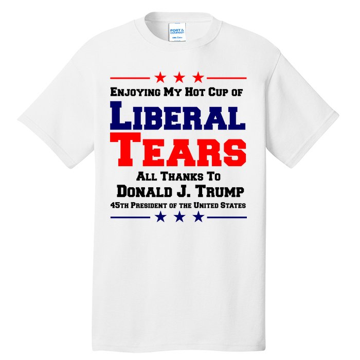 Donald Trump 45TH PRESIDENT POTUS Liberal Tears Tall T-Shirt