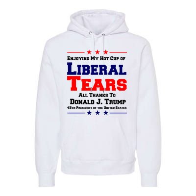 Donald Trump 45TH PRESIDENT POTUS Liberal Tears Premium Hoodie