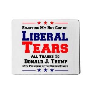 Donald Trump 45TH PRESIDENT POTUS Liberal Tears Mousepad