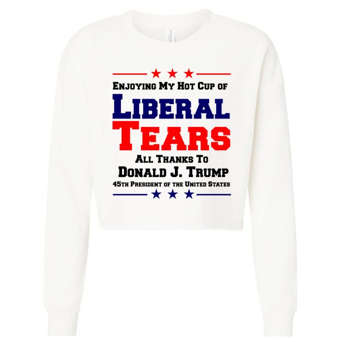 Donald Trump 45TH PRESIDENT POTUS Liberal Tears Cropped Pullover Crew