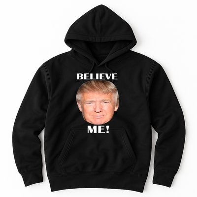 Donald Trump Believe Me Hoodie