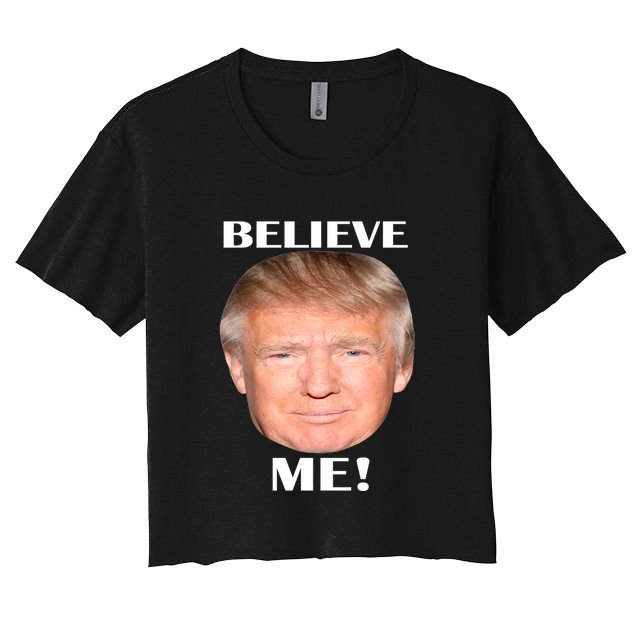 Donald Trump Believe Me Crop Top