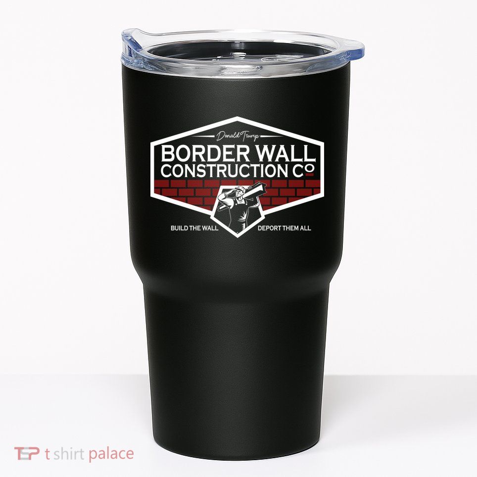 Donald Trump Border Wall Construction Tumbler