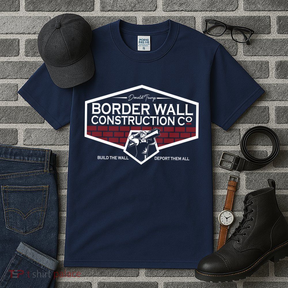Donald Trump Border Wall Construction Tall T-Shirt