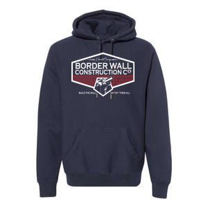 Donald Trump Border Wall Construction Premium Hoodie