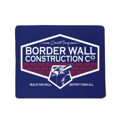 Donald Trump Border Wall Construction Mousepad