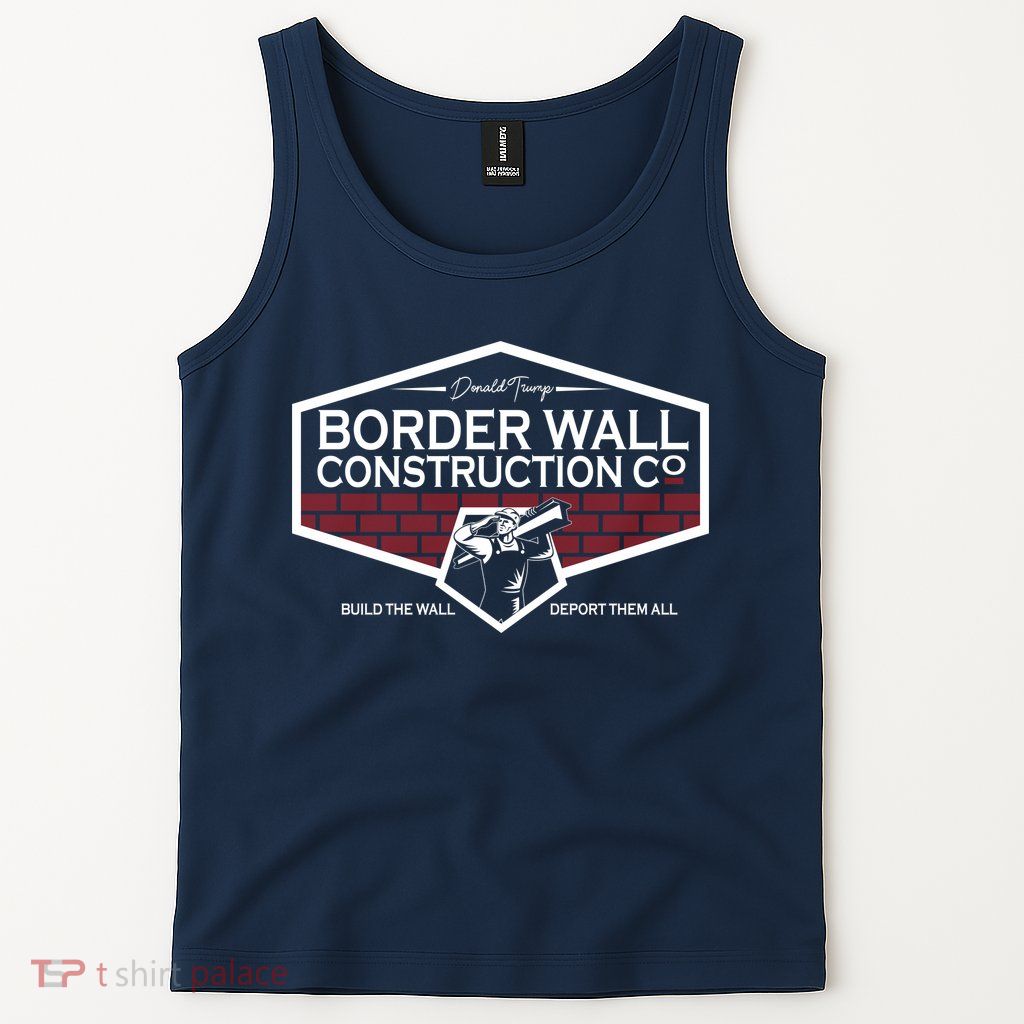 Donald Trump Border Wall Construction Tank Top