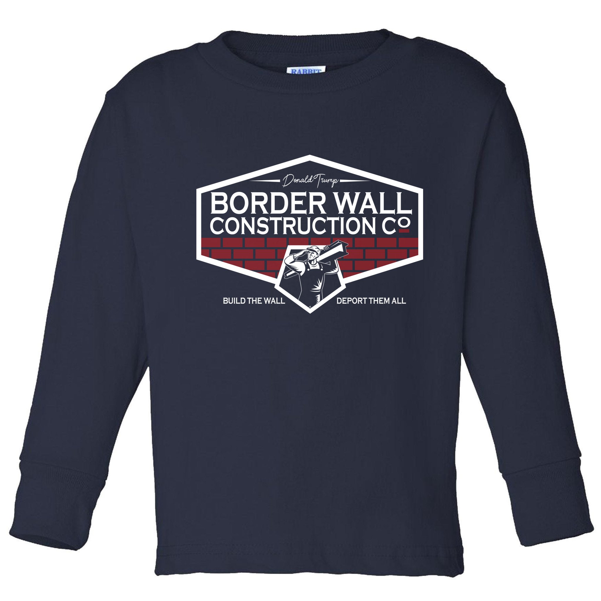 Donald Trump Border Wall Construction Toddler Long Sleeve Shirt