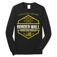 Donald Trump Border Wall Construction Co Long Sleeve Shirt