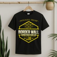 Donald Trump Border Wall Construction Co T-Shirt