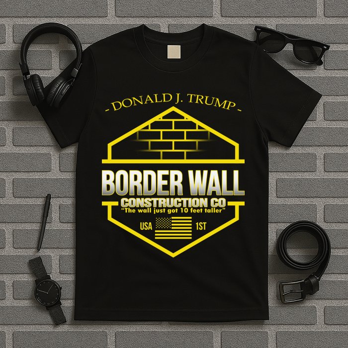Donald Trump Border Wall Construction Co T-Shirt